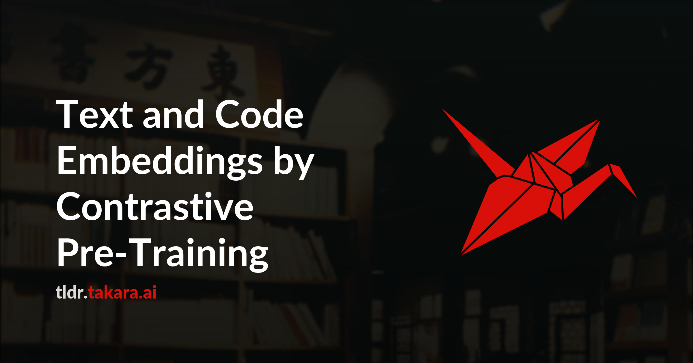 Text and Code Embeddings by Contrastive Pre-Training | Takara TLDR
