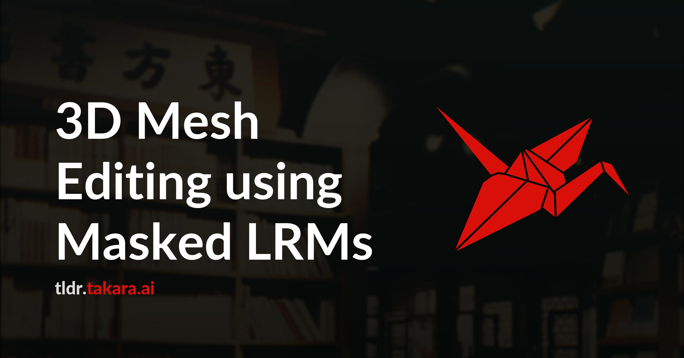 3D Mesh Editing using Masked LRMs | Takara TLDR