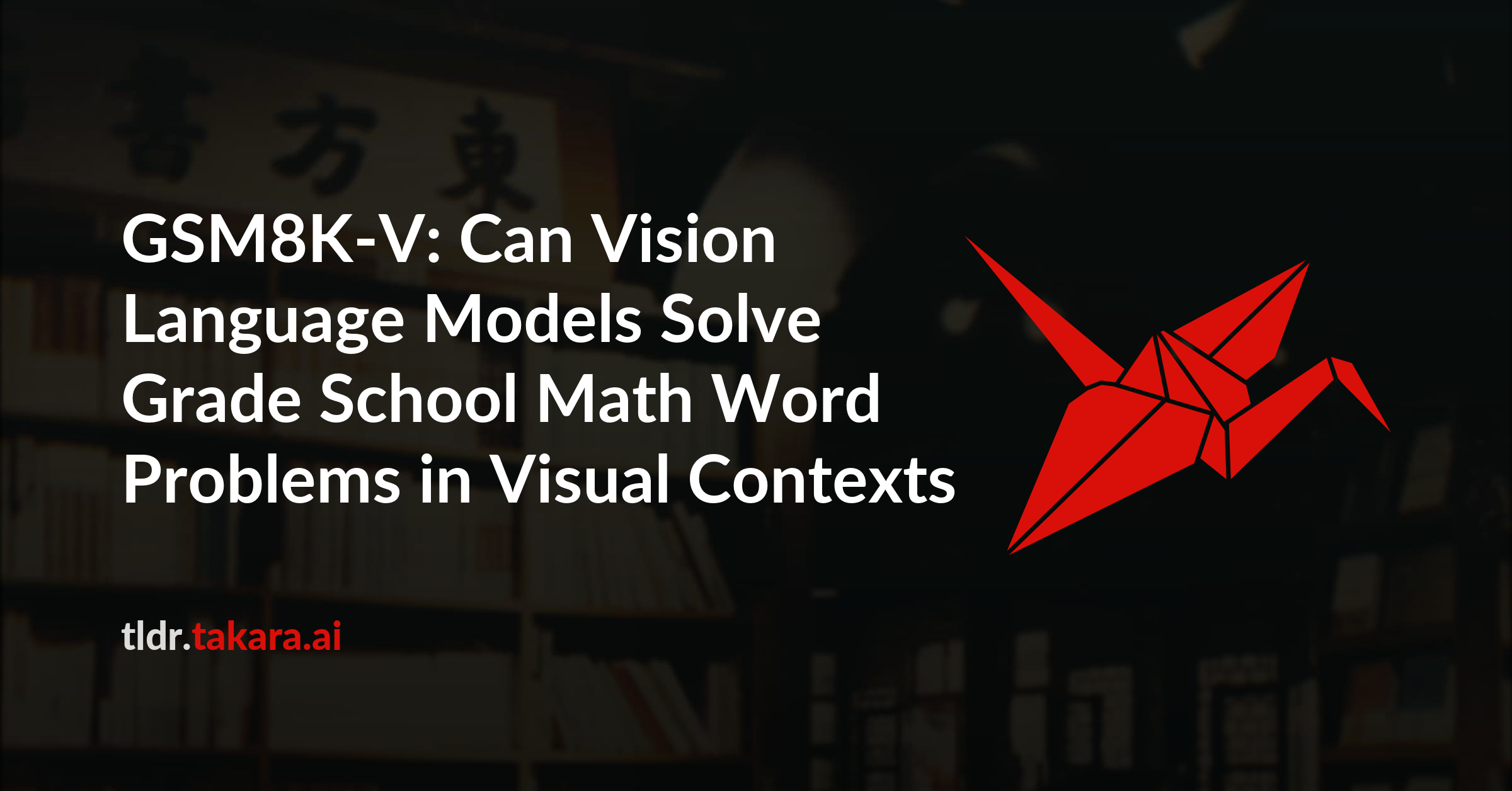 GSM8K-V: Can Vision Language Models Solve Grade School Math Word ...