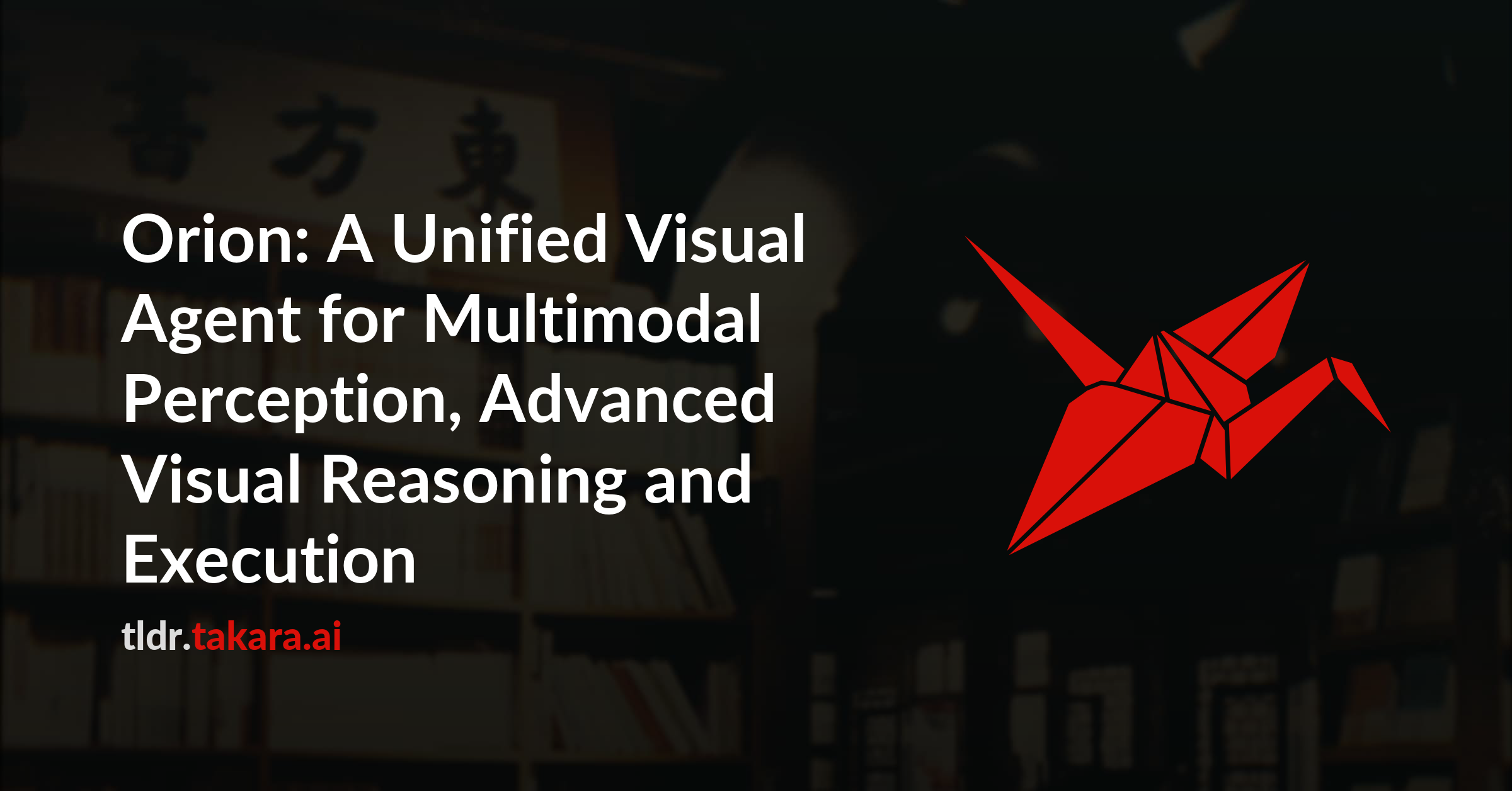 Orion: A Unified Visual Agent for Multimodal Perception, Advanced ...