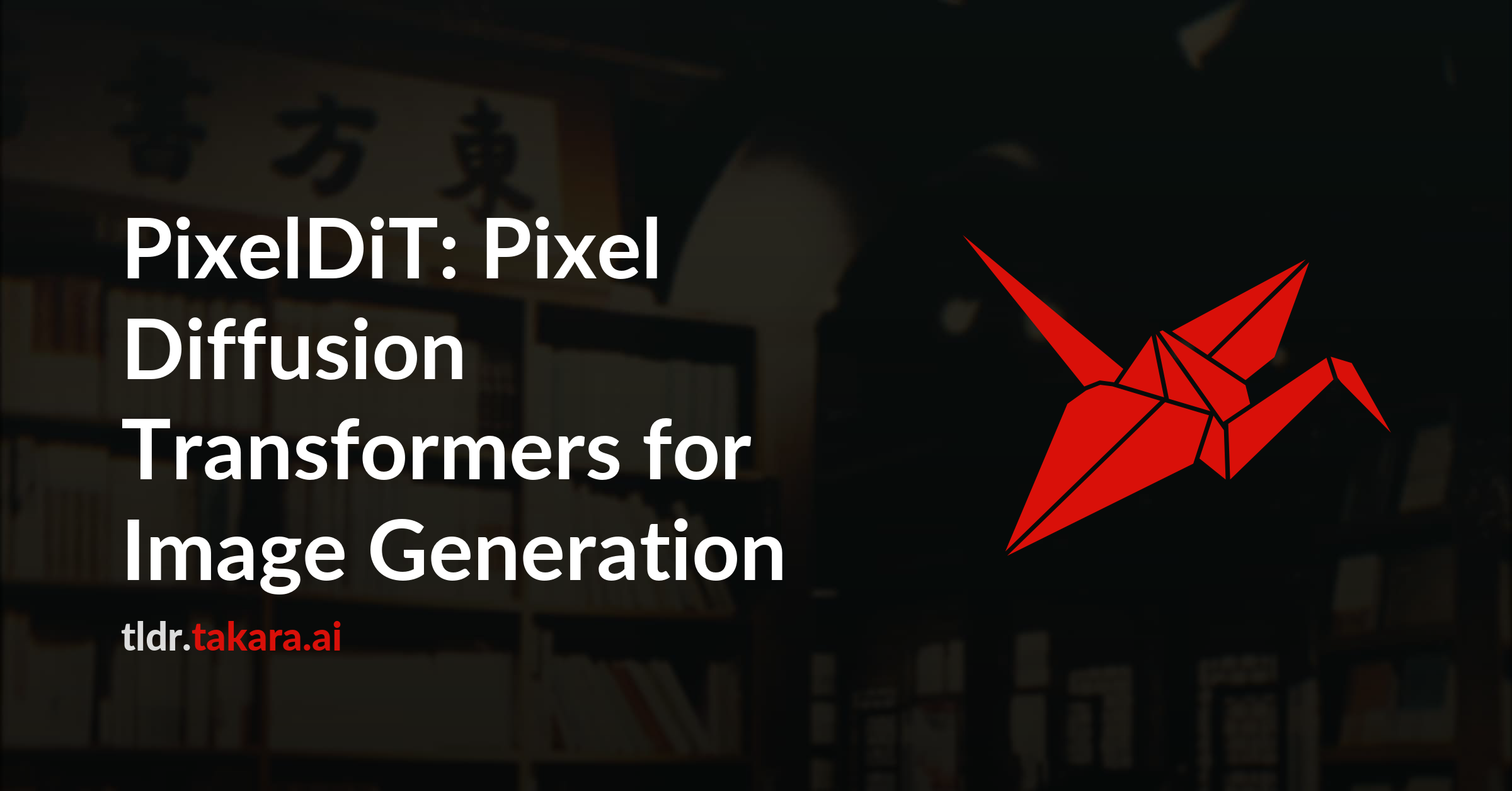 PixelDiT: Pixel Diffusion Transformers for Image Generation | Takara TLDR