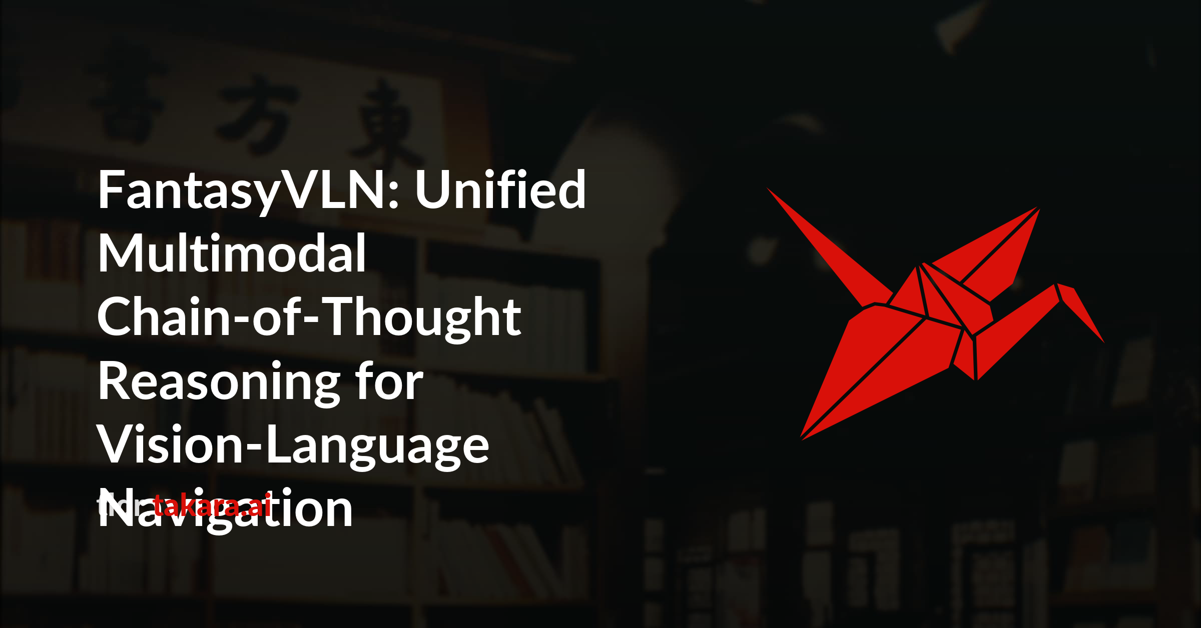 FantasyVLN: Unified Multimodal Chain-of-Thought Reasoning for Vision ...