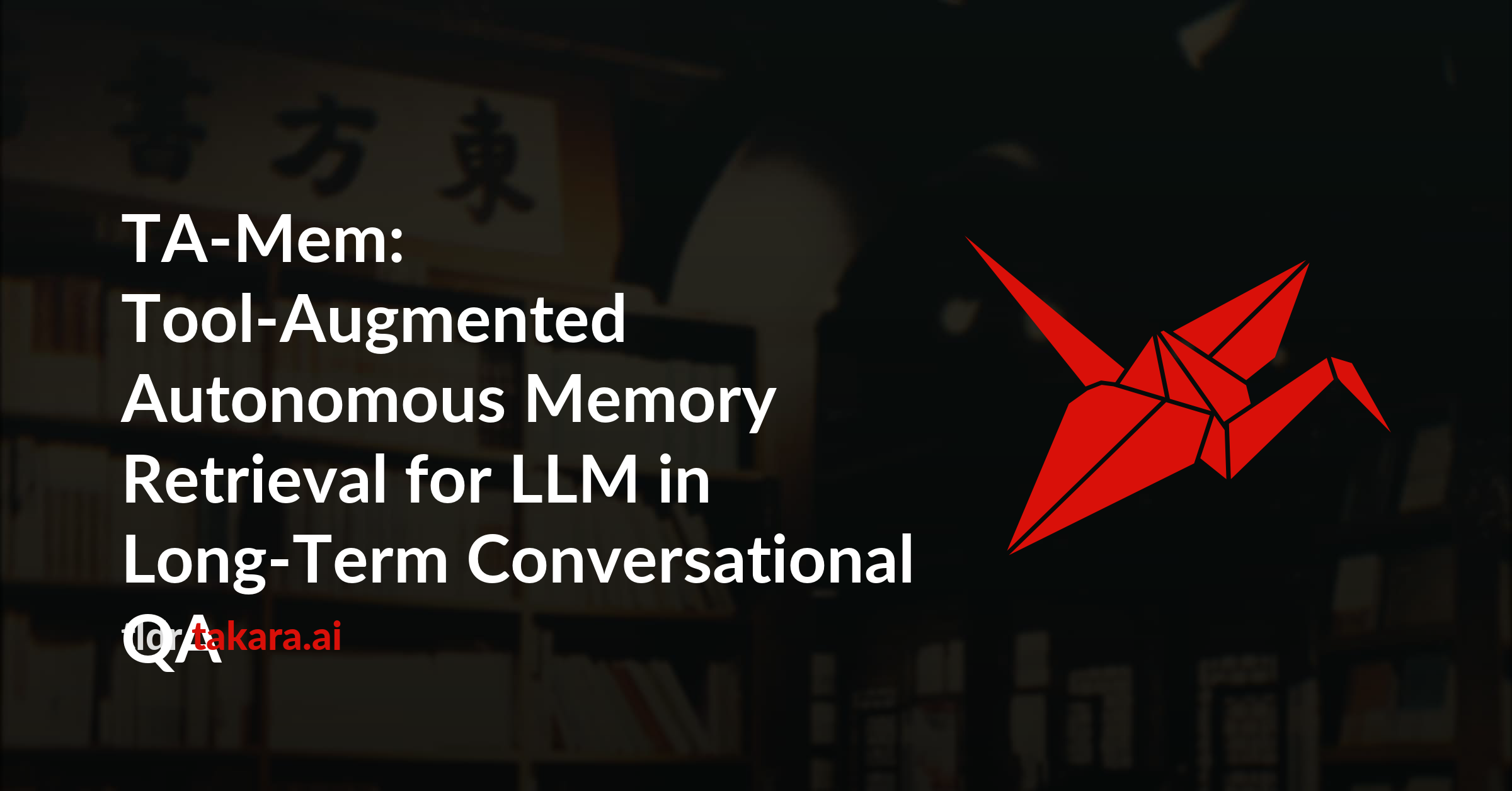 TA-Mem: Tool-Augmented Autonomous Memory Retrieval for LLM in Long-Term ...