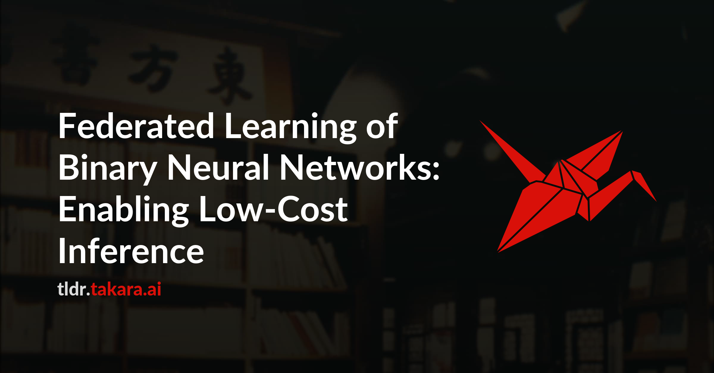 Federated Learning of Binary Neural Networks: Enabling Low-Cost Inference
