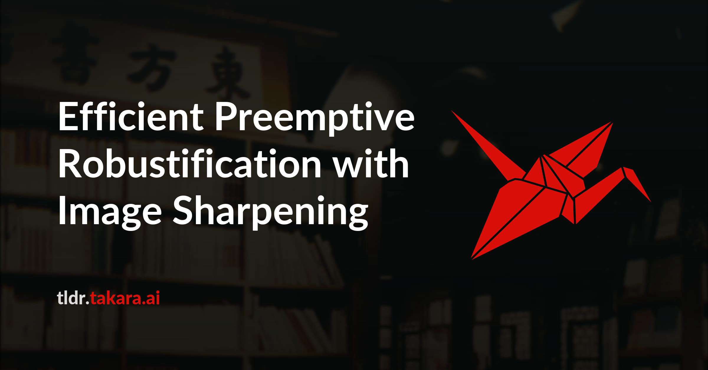 Efficient Preemptive Robustification with Image Sharpening