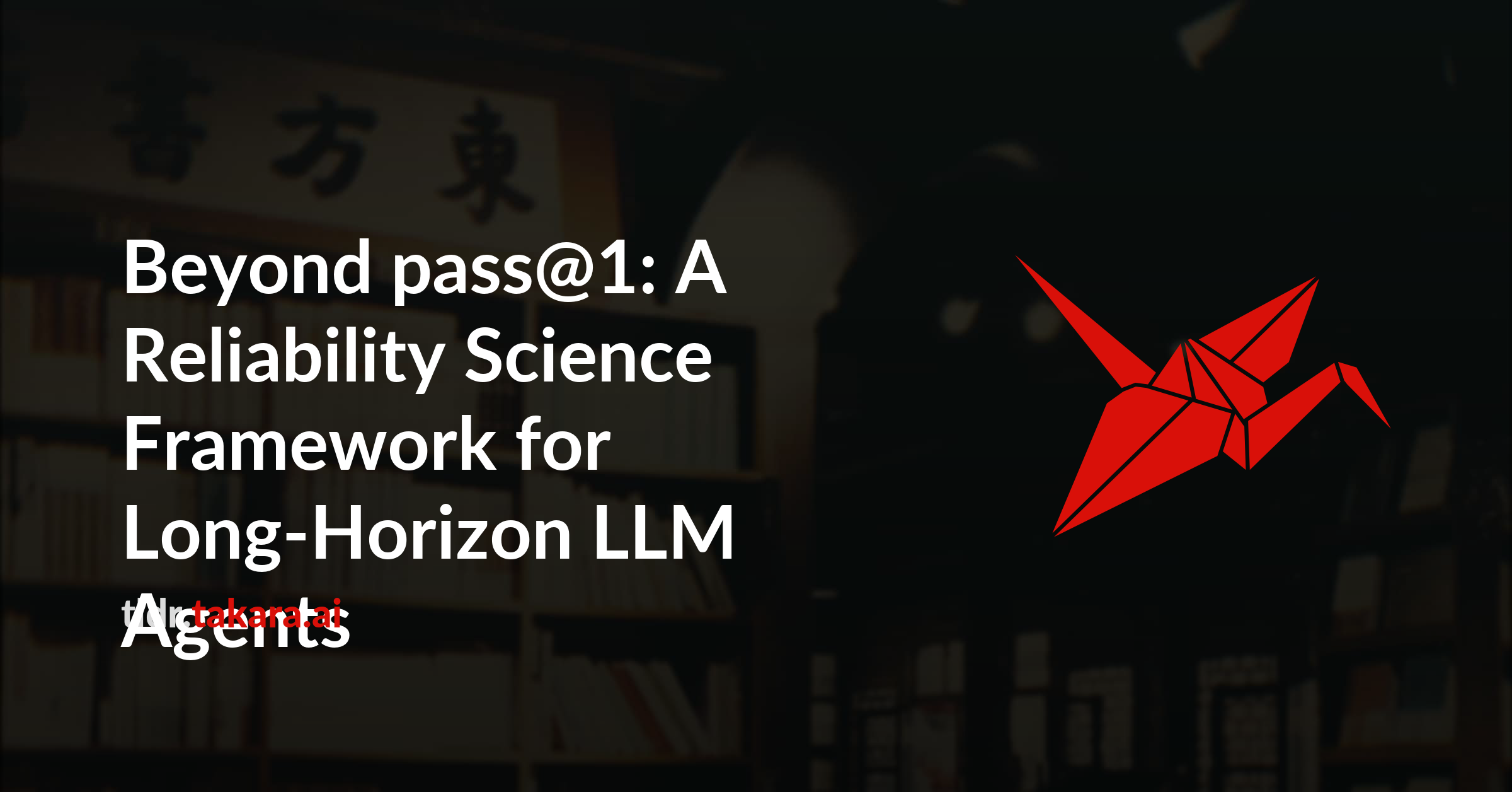 Beyond pass@1: A Reliability Science Framework for Long-Horizon LLM Agents