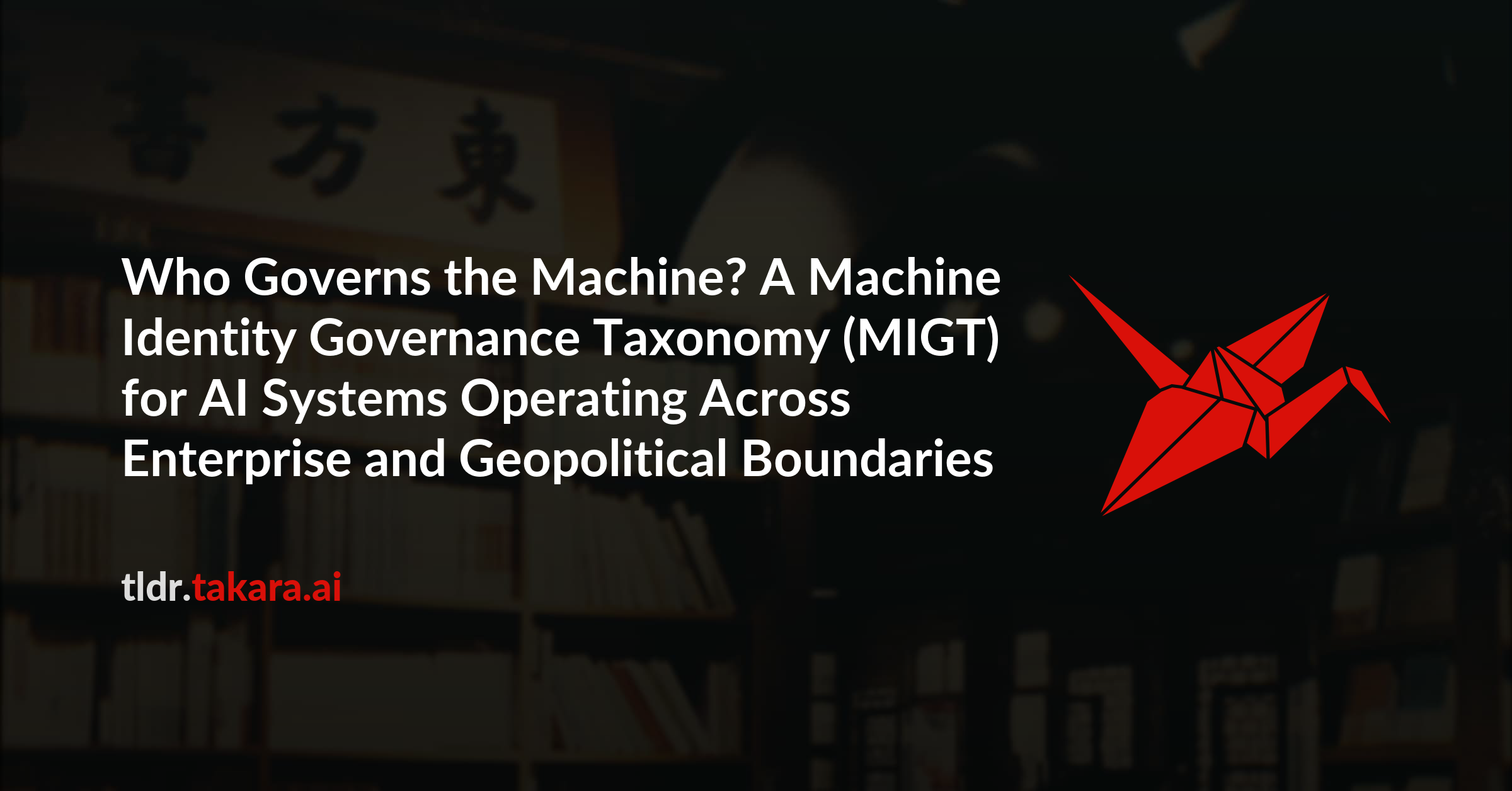 Who Governs the Machine? A Machine Identity Governance Taxonomy (MIGT) for AI Systems Operating Across Enterprise and Geopolitical Boundaries