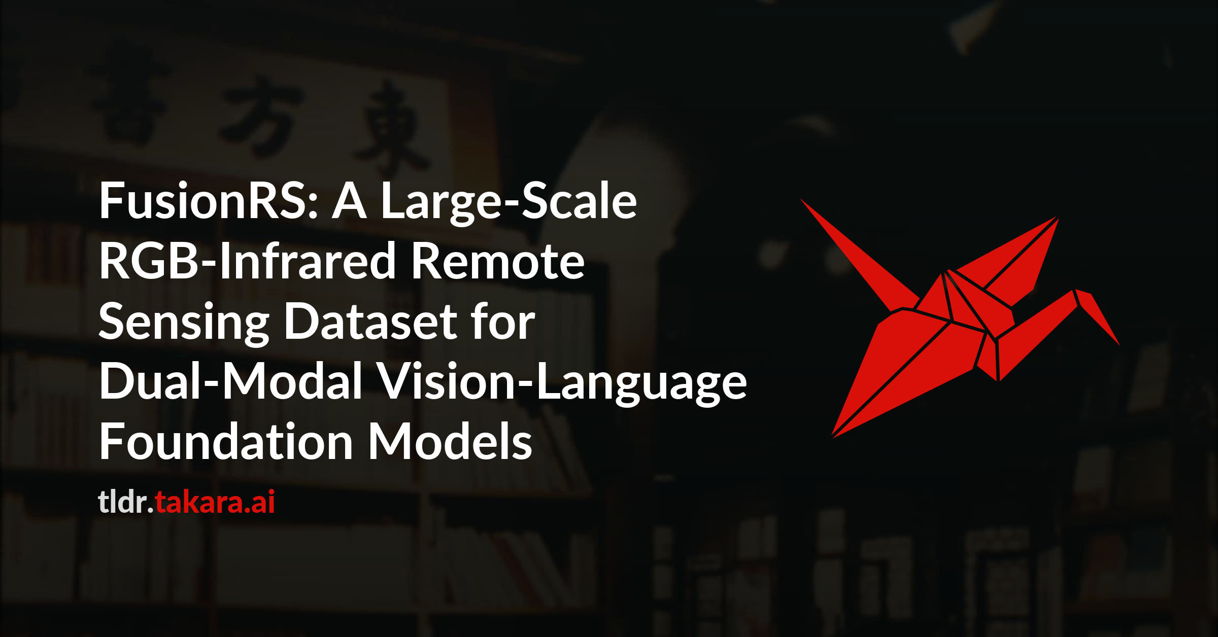 FusionRS: A Large-Scale RGB-Infrared Remote Sensing Dataset for Dual-Modal Vision-Language Foundation Models