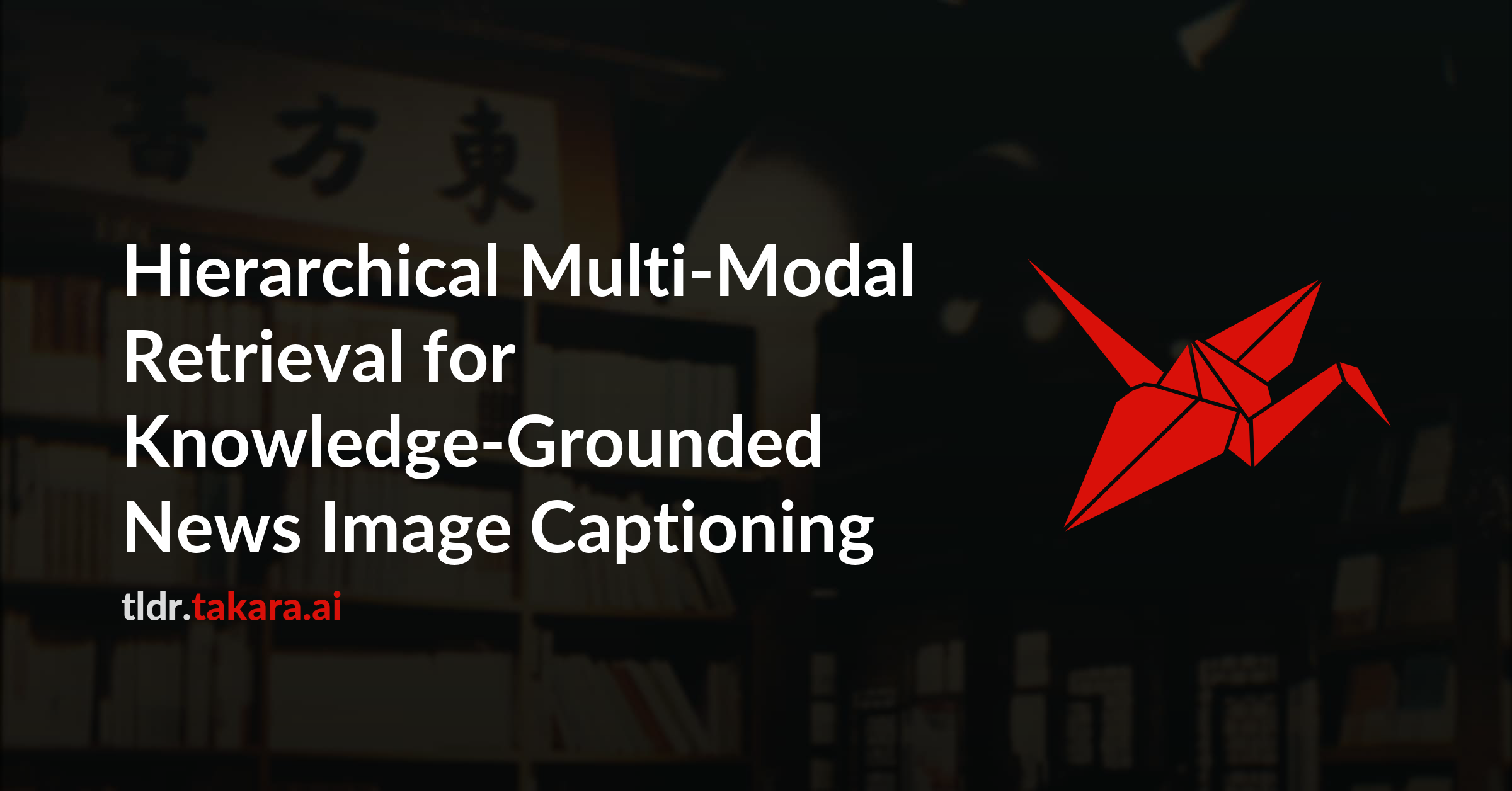 Hierarchical Multi-Modal Retrieval for Knowledge-Grounded News Image Captioning