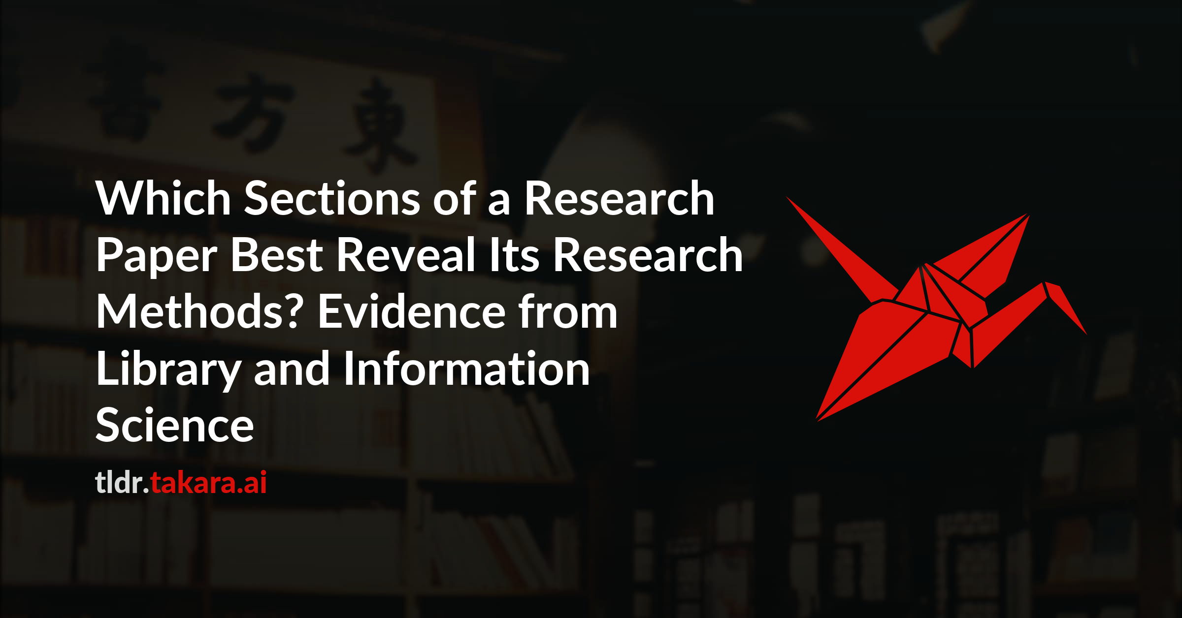 Which Sections of a Research Paper Best Reveal Its Research Methods? Evidence from Library and Information Science