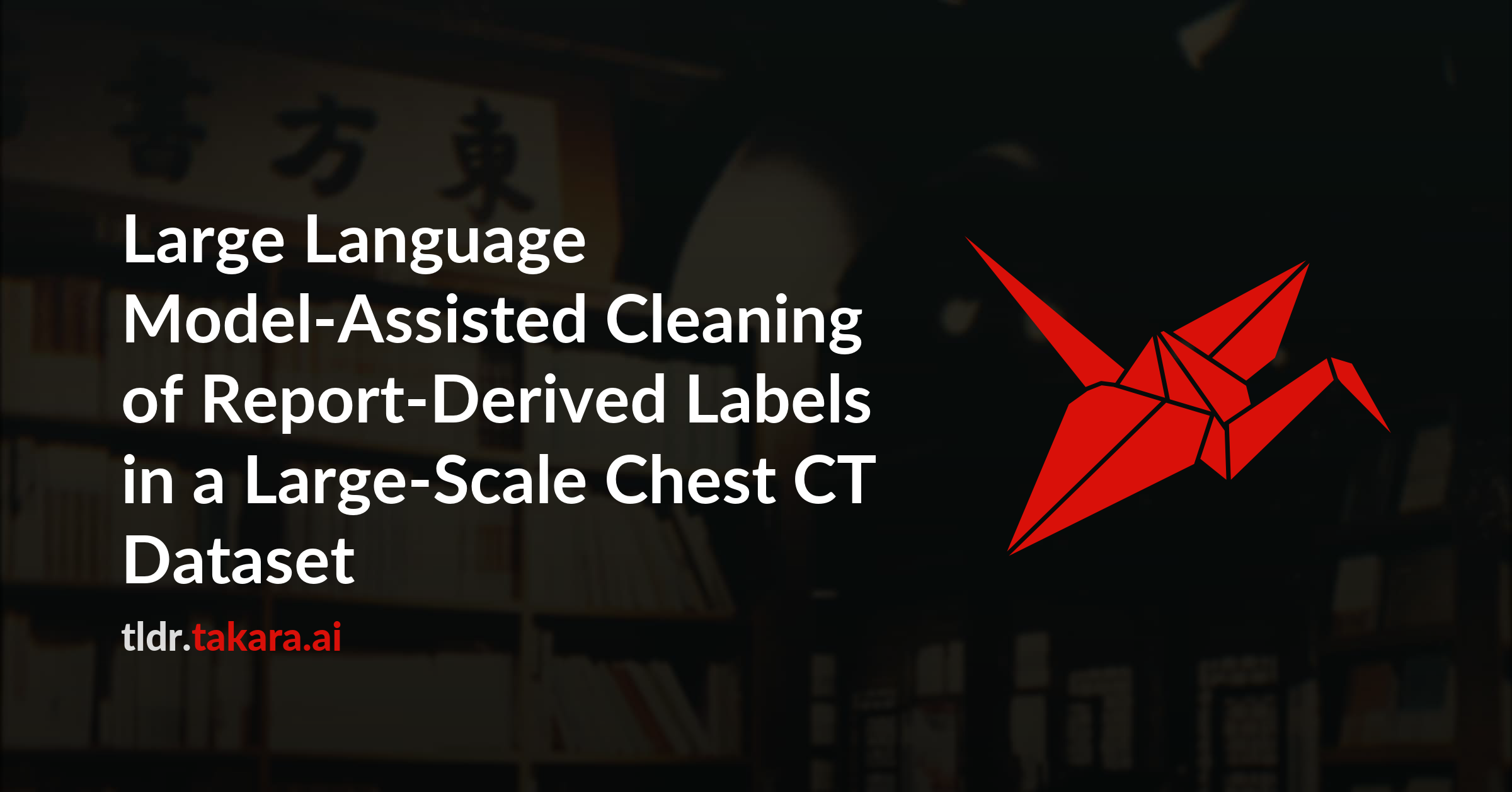 Large Language Model-Assisted Cleaning of Report-Derived Labels in a Large-Scale Chest CT Dataset