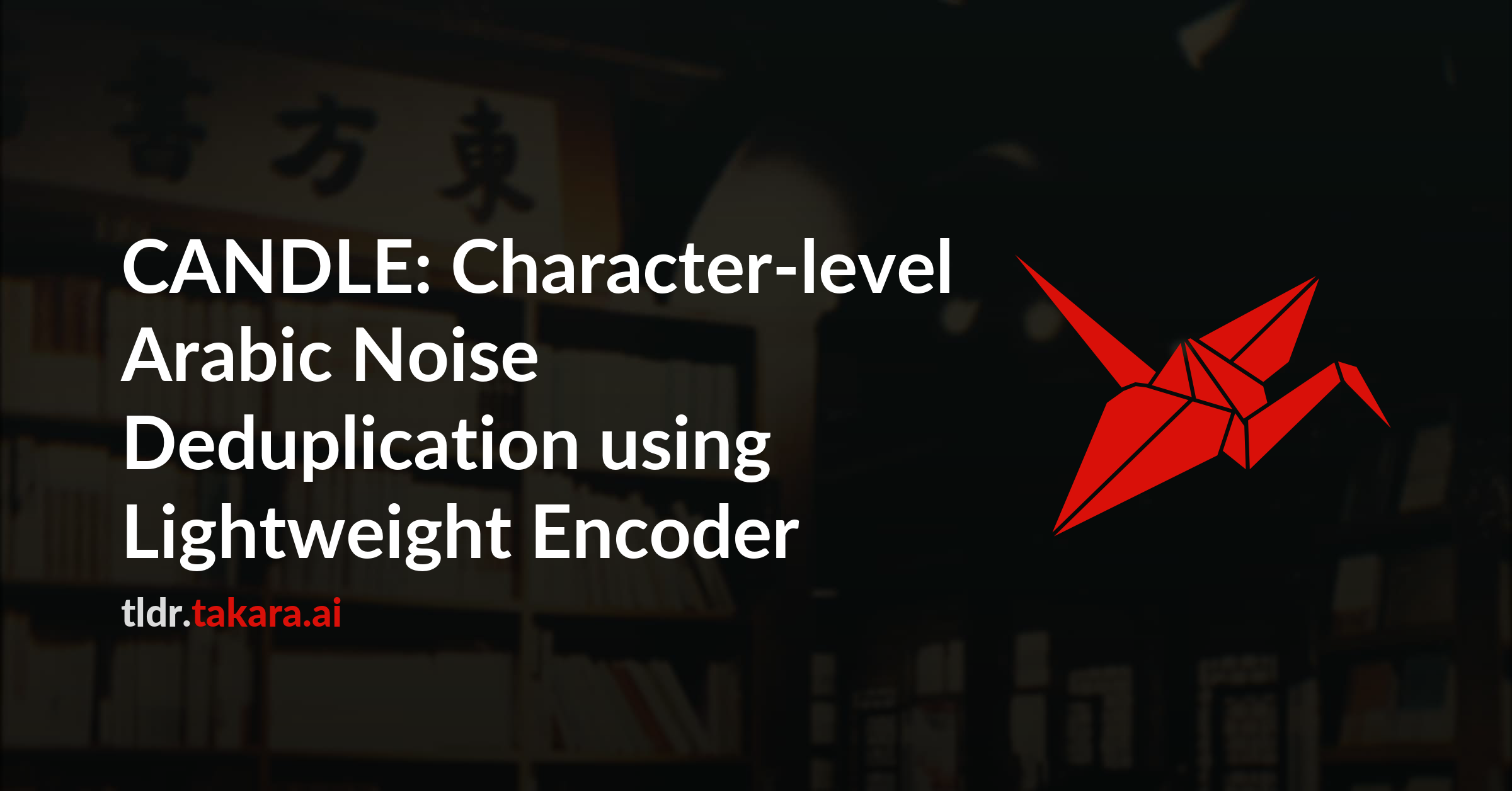 CANDLE: Character-level Arabic Noise Deduplication using Lightweight Encoder
