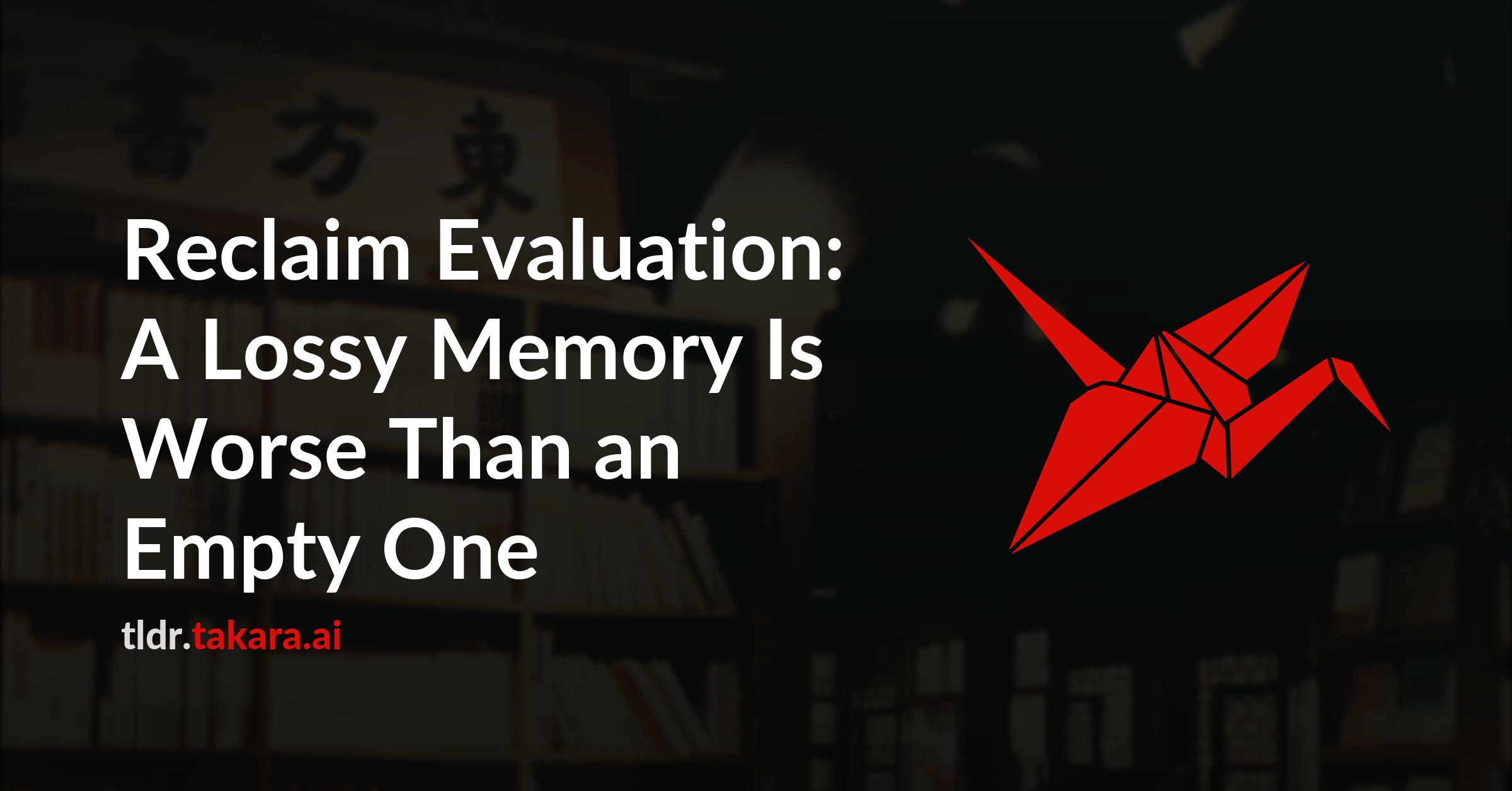 Reclaim Evaluation: A Lossy Memory Is Worse Than an Empty One