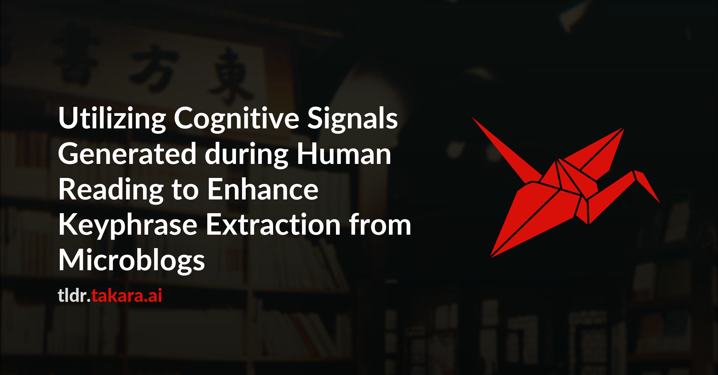 Utilizing Cognitive Signals Generated during Human Reading to Enhance Keyphrase Extraction from Microblogs