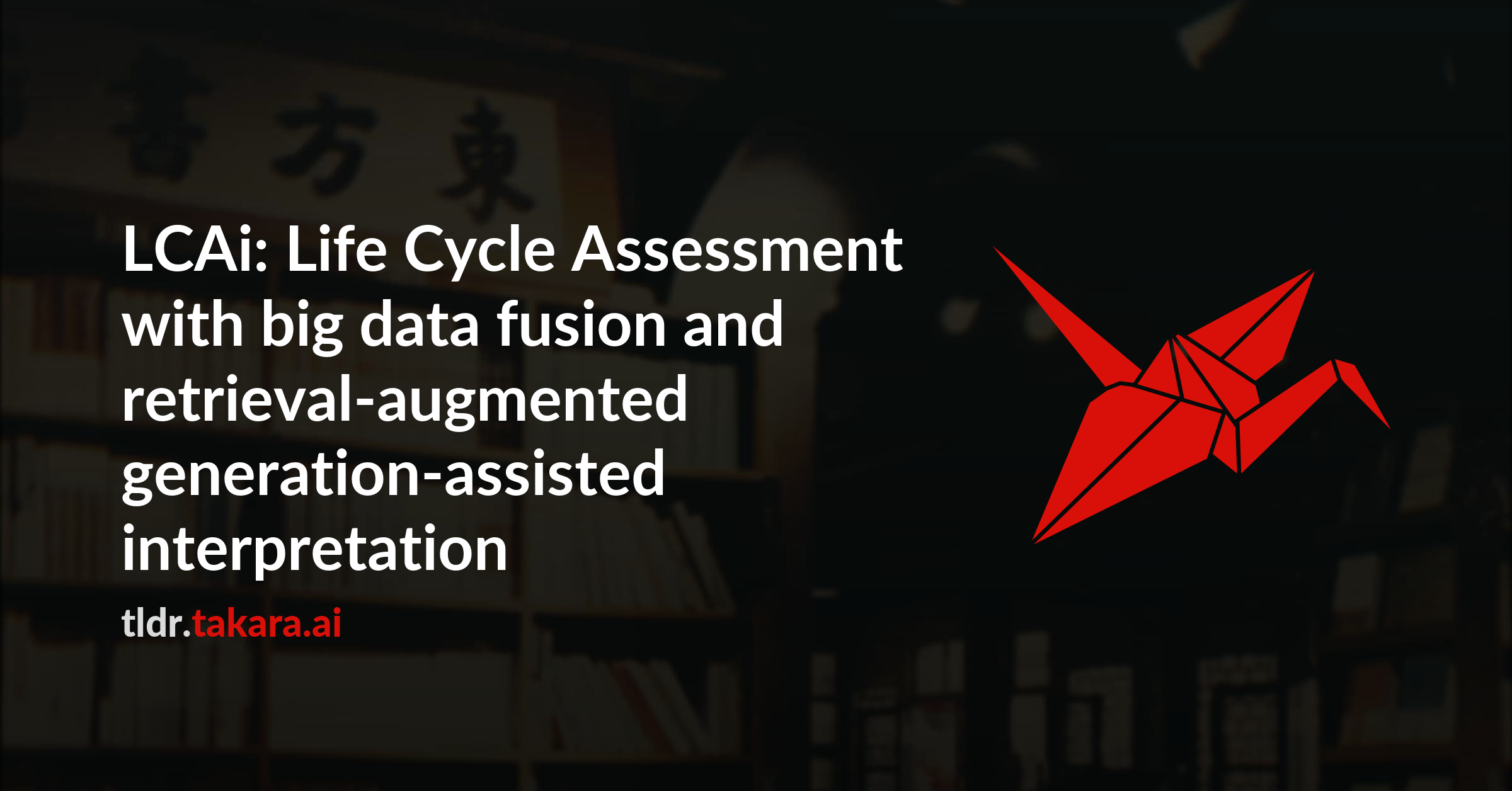 LCAi: Life Cycle Assessment with big data fusion and retrieval-augmented generation-assisted interpretation