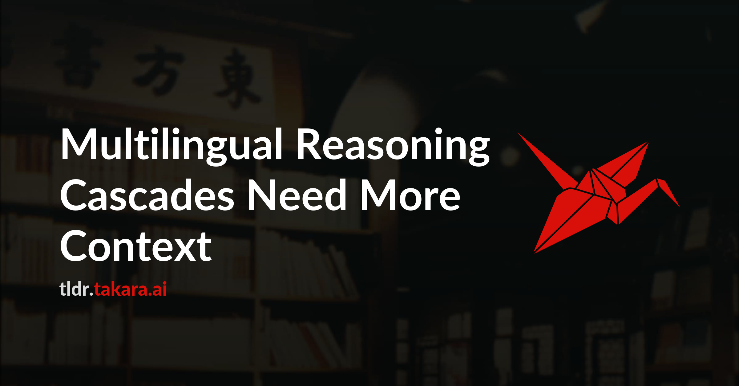 Multilingual Reasoning Cascades Need More Context