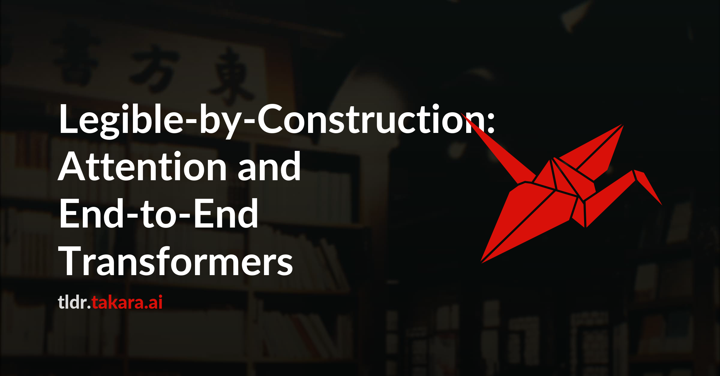 Legible-by-Construction: Attention and End-to-End Transformers