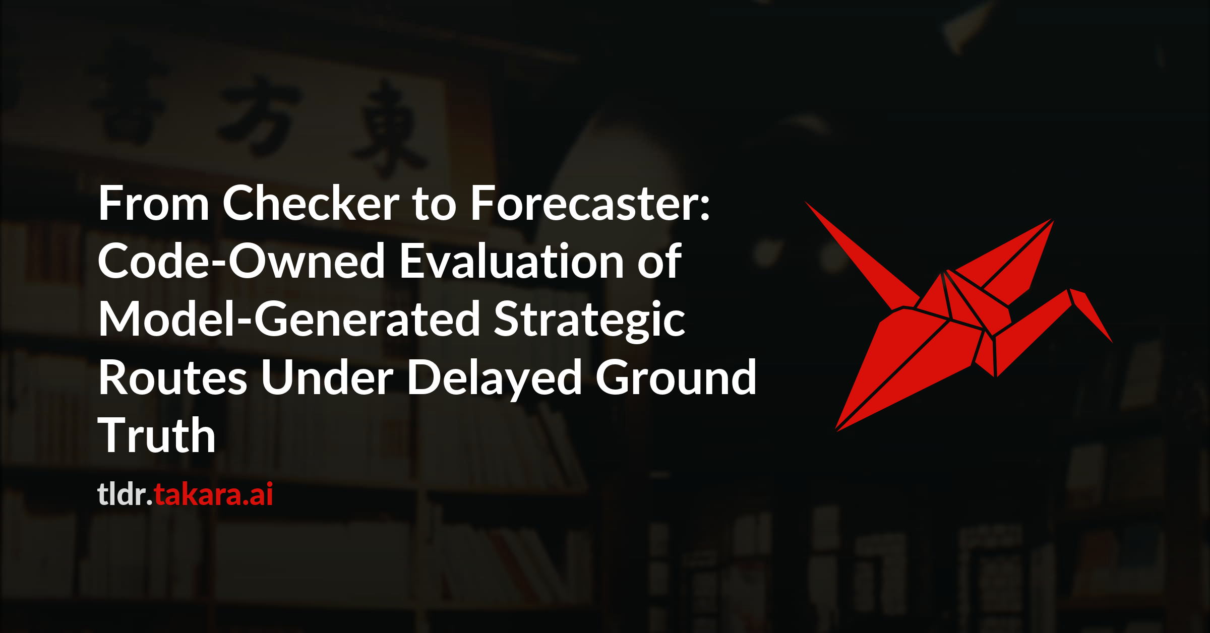 From Checker to Forecaster: Code-Owned Evaluation of Model-Generated Strategic Routes Under Delayed Ground Truth