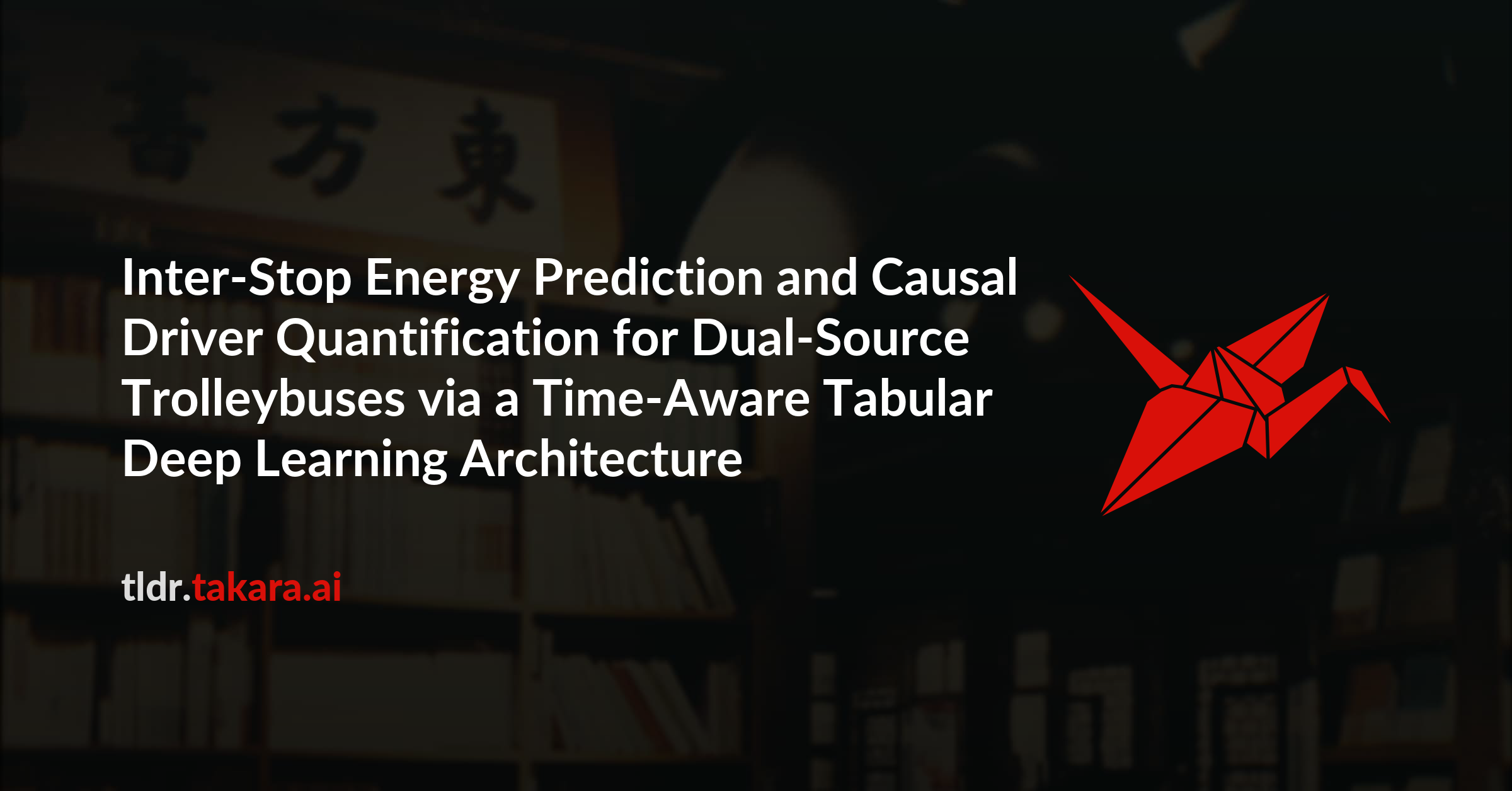 Inter-Stop Energy Prediction and Causal Driver Quantification for Dual-Source Trolleybuses via a Time-Aware Tabular Deep Learning Architecture