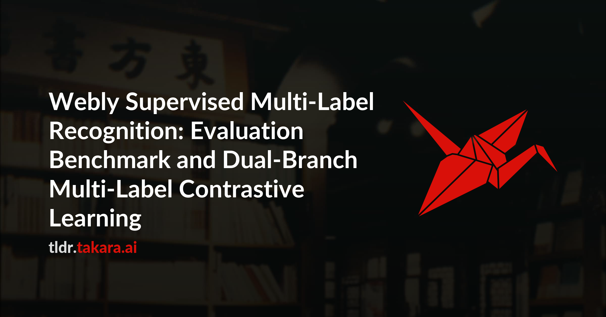 Webly Supervised Multi-Label Recognition: Evaluation Benchmark and Dual-Branch Multi-Label Contrastive Learning