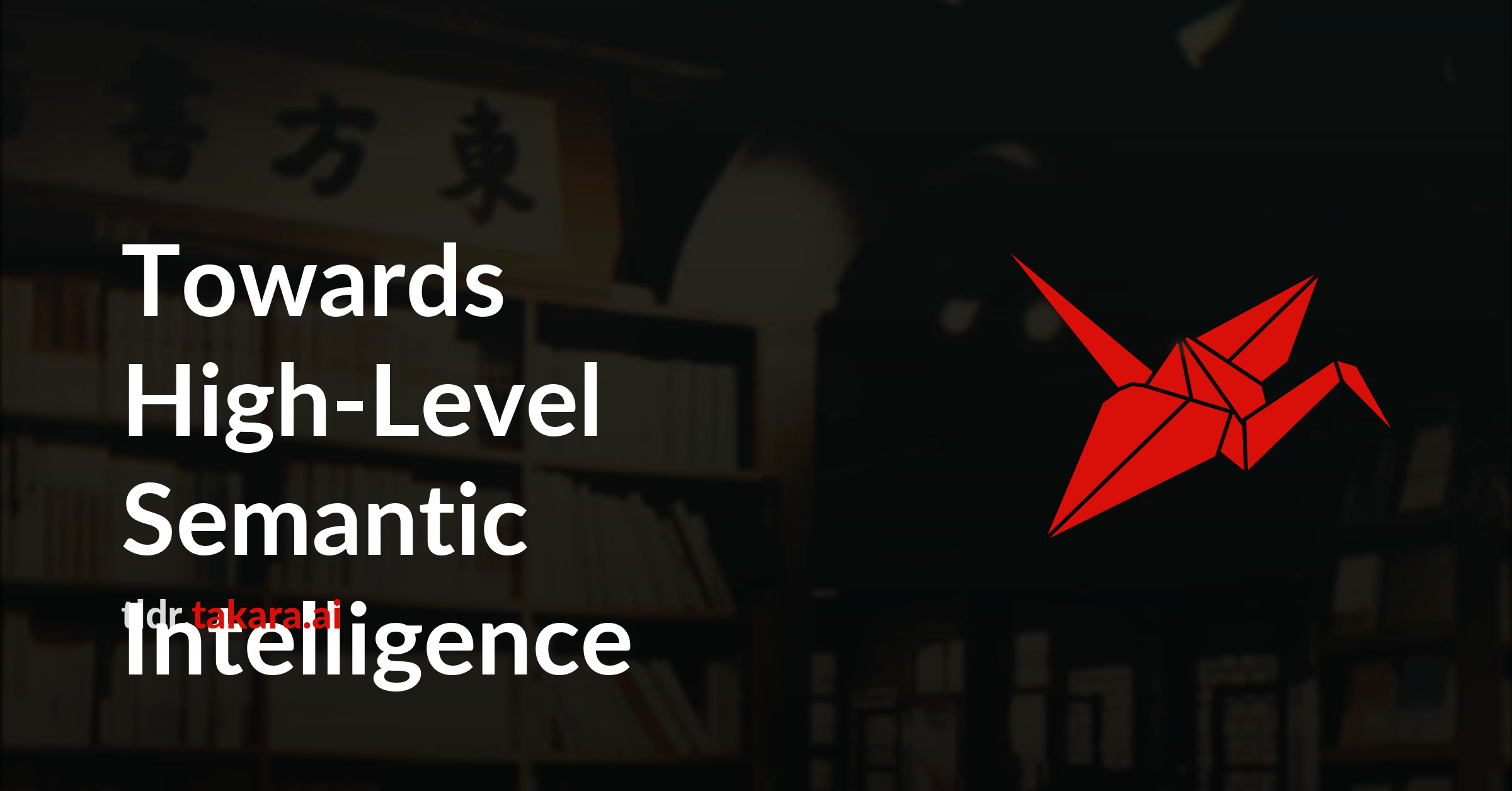 Towards High-Level Semantic Intelligence