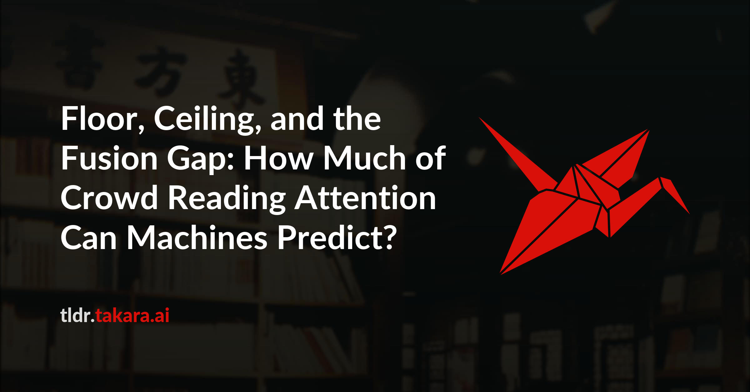 Floor, Ceiling, and the Fusion Gap: How Much of Crowd Reading Attention Can Machines Predict?