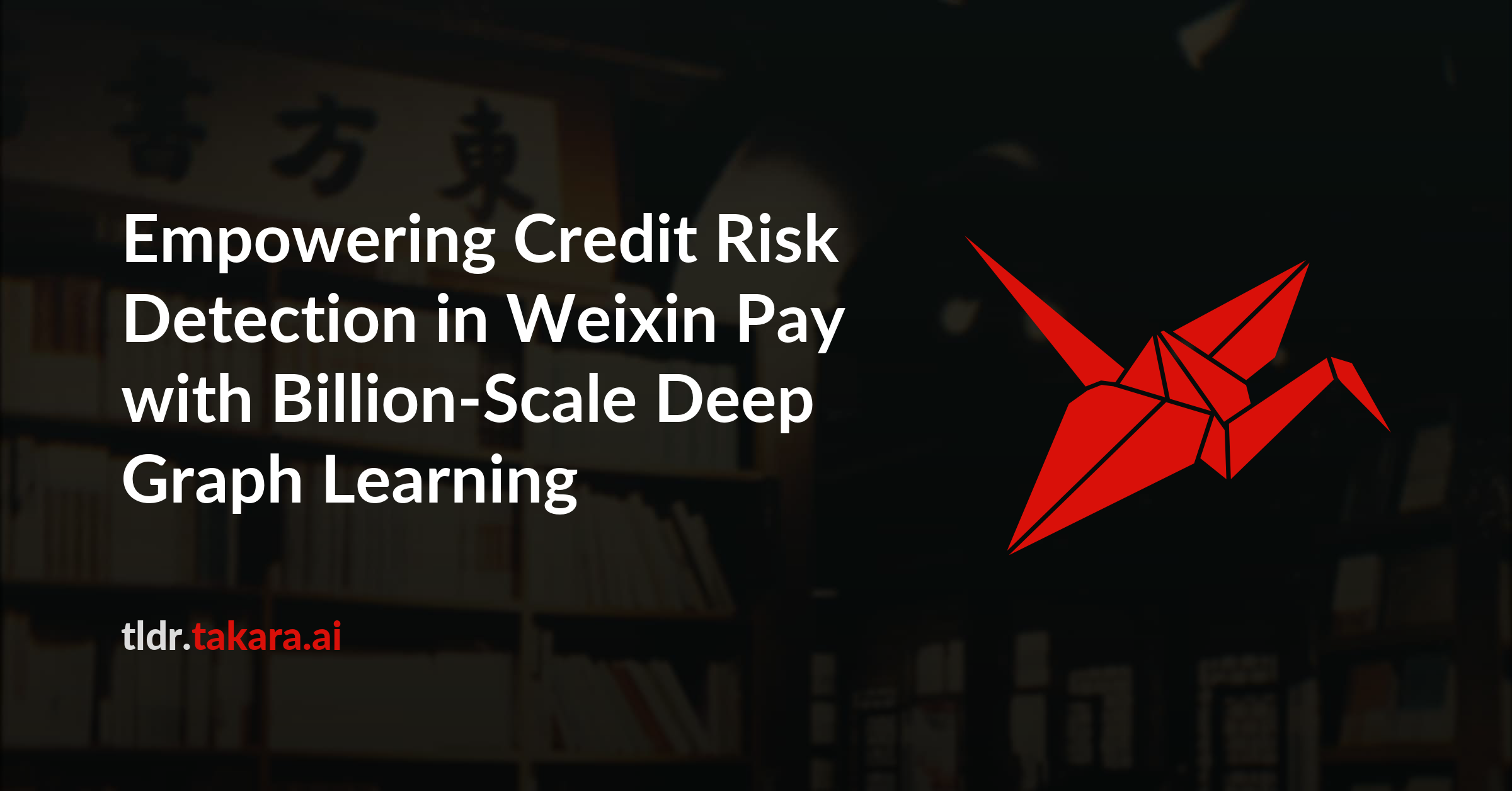 Empowering Credit Risk Detection in Weixin Pay with Billion-Scale Deep Graph Learning