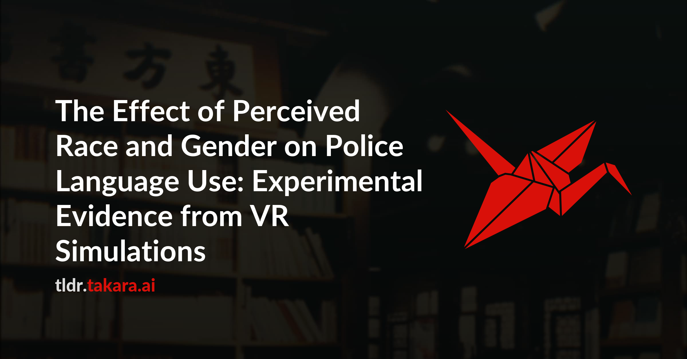 The Effect of Perceived Race and Gender on Police Language Use: Experimental Evidence from VR Simulations