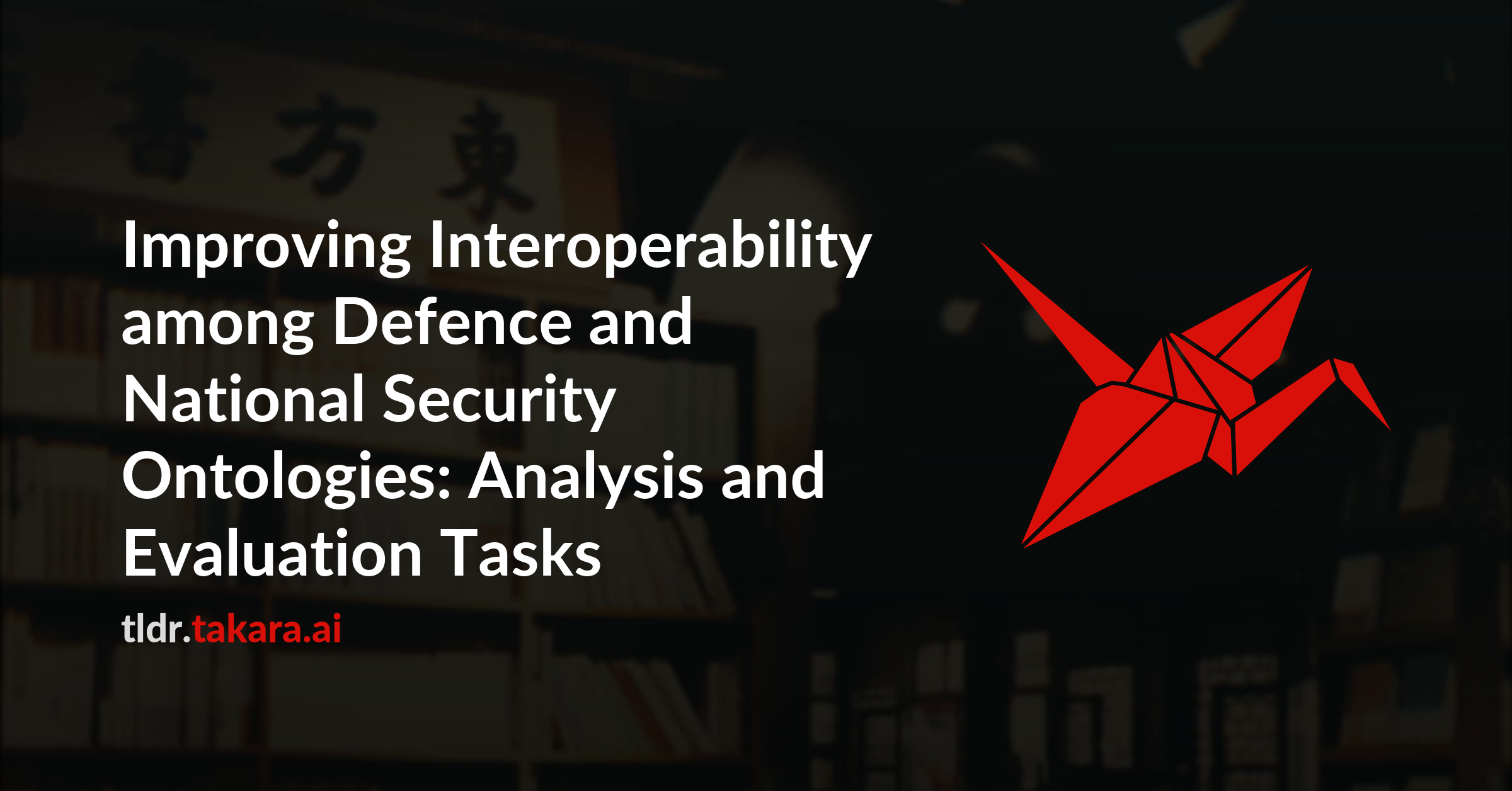 Improving Interoperability among Defence and National Security Ontologies: Analysis and Evaluation Tasks