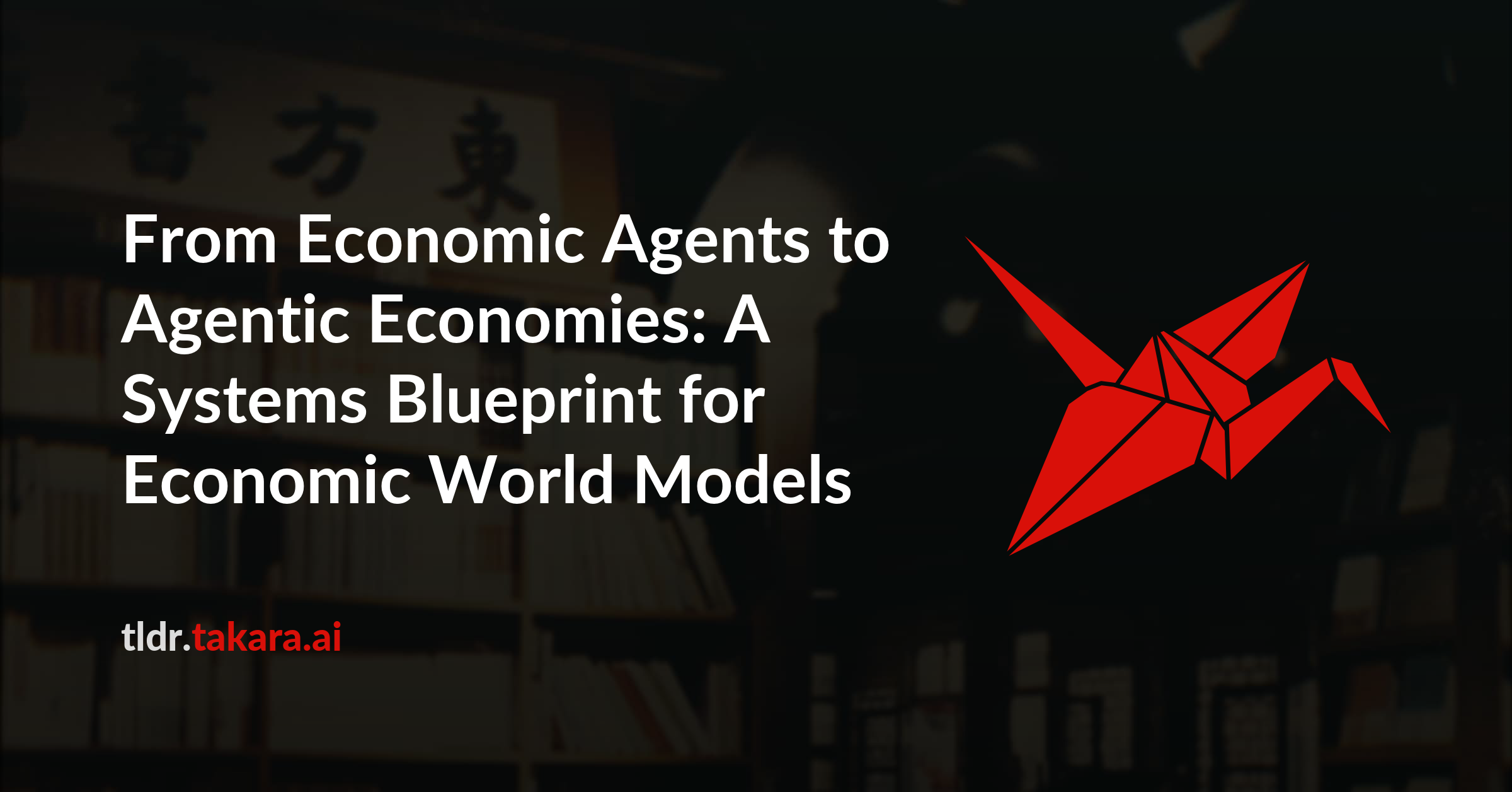 From Economic Agents to Agentic Economies: A Systems Blueprint for Economic World Models